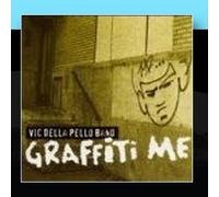 Della Pello, Vic - Graffiti Me