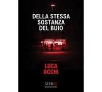 Della Stessa Sostanza Del Buio