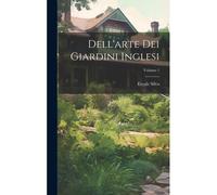 Dell'arte Dei Giardini Inglesi; Volume 1