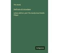 Dell'arte di ricordare: Lettera dell'avv. prof. Tito Aurelj al suo fratello Filippo