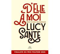 Lucy Sante – D'elle a moi – Récit d'une transition – Broché