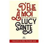 Lucy Sante – D'elle a moi – Récit d'une transition – Broché