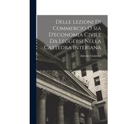 Delle Lezioni Di Commercio O Sia D'economia Civile Da Leggersi Nella Cattedra Interiana: 2