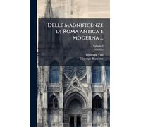 Delle magnificenze di Roma antica e moderna ...