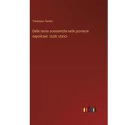 Delle Teorie Economiche Nelle Provincie Napolitane: Studii Storici