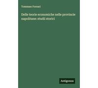 Delle teorie economiche nelle provincie napolitane: studii storici