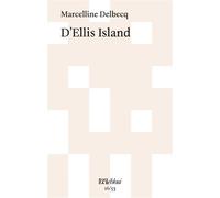 D'Ellis Island - Marcelline Delbecq - L'oeil Ebloui - relié - Biographie