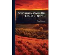 Dell'istoria Civile Del Regno Di Napoli