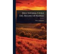 Dell'istoria Civile Del Regno Di Napoli