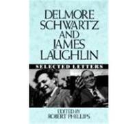Delmore Schwartz and James Laughlin Delmore Schwartz, James Laughlin (Auteur)