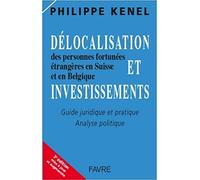 Délocalisation Et Investissements Des Personnes Fortunées Étrangères En Suisse Et En Belgique - Guide Juridique Et Pratique, Analyse Politique | Occasion