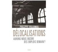 Délocalisations - Aurons-Nous Encore Des Emplois Demain ?