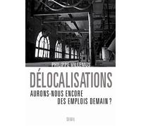 Délocalisations - Aurons-Nous Encore Des Emplois Demain ?