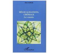 Délocalisations, chômage Les remèdes - Elie Sadigh - L'harmattan - broché - Etude
