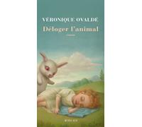 Véronique Ovaldé – Déloger l'animal – Roman – Broché