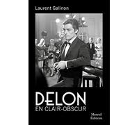 Delon en clair-obscur Laurent Galinon (Auteur)