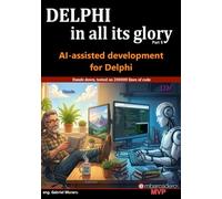Delphi in all its glory: AI-assisted development: Tested on 150000 lines of code: An honest guide to AI for the Delphi programmers