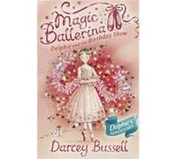Delphie and the Birthday Show by Darcey Bussell Paperback Book Bussell, Darcey (Auteur)