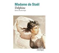 Germaine de Staël-Holstein – Delphine – Édité par Aurélie Foglia – Gallimard