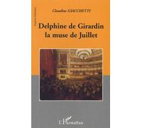Delphine de Girardin la muse de juillet