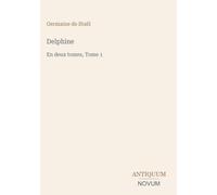 Delphine: En deux tomes, Tome 1
