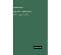 Delphine; En deux tomes: Tome 1 - en gros caractères