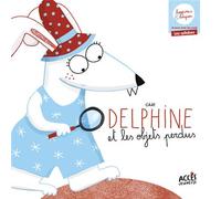 Delphine et les objets perdus Loupines et loupins - Cäät - Acces Editions - cartonné - Album jeunesse