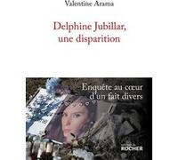 Delphine Jubillar, une disparition Valentine Arama (Auteur)
