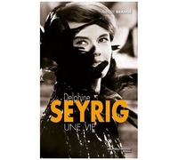 Delphine Seyrig - Une Vie