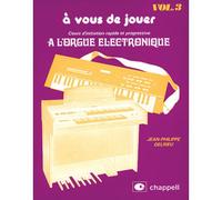 DELRIEU J.P. - COURS D'INITIATION RAPIDE ET PROGRESSIVE A L'ORGUE ÉLECTRONIQUE VOL.3