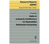 Delta-4: A Generic Architecture For Dependable Distributed Computing