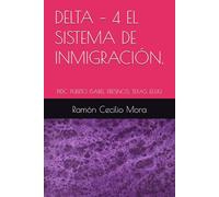 DELTA - 4 EL SISTEMA DE INMIGRACIÓN.: PIDC. PUERTO ISABEL. FRESNOS, TEXAS. EE.UU.