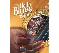 Delta Blues Café - histoire complète - Philippe Charlot - Bamboo Eds - cartonné - Bande dessinée