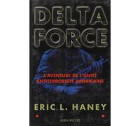Delta force : L'aventure de l'unité antiterroriste américaine