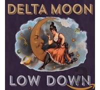 Delta Moon - Low Down