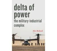 Delta of Power: The Military-Industrial Complex