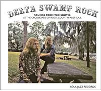 Soul Jazz Records Presents - Delta Swamp Rock: At The Crossroads