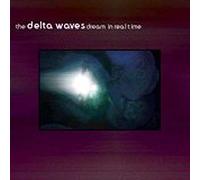 Delta Waves - Dream in Real Time (UK Import)