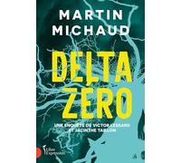 Delta zéro: Une enquête de Victo Lessard et Jacinthe Taillon