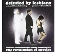 Deluded By Lesbians - The Revolution of Species [Import]
