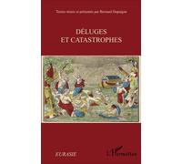 Déluges et catastrophes - Bernard Dupaigne - L'harmattan - broché - Essai
