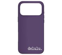 delulu. Tendance Delusional Délire Amusant Coque pour iPhone 17 Pro Max