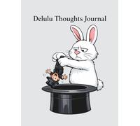 Delulu Thoughts Journal: For Your Wild Thoughts, Unrealistic Dreams & Main Character Energy