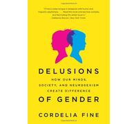 (Delusions of Gender: The Real Science Behind Sex Differences) By Cordelia Fine (Author) Paperback on (Feb , 2011)