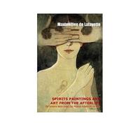 Deluxe Edition.Spirit Paintings And Art From The Afterlife