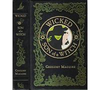 Deluxe Edition Wicked & Son of A Witch Gregory Maguire Wizard of Oz Leather Gilt [Hardcover] Gregory Maguire