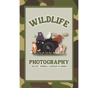 Deluxe Wildlife Photography Journal Logbook Planner: The Ultimate Organizer for Wildlife Photographers on The Move