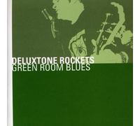 Deluxtone Rockets - Green Room Blues