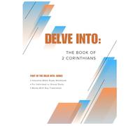 Delve Into: The Book of 2 Corinthians