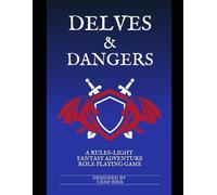 Delves & Dangers: Rules Light Fantasy Adventure Role-Playing Game